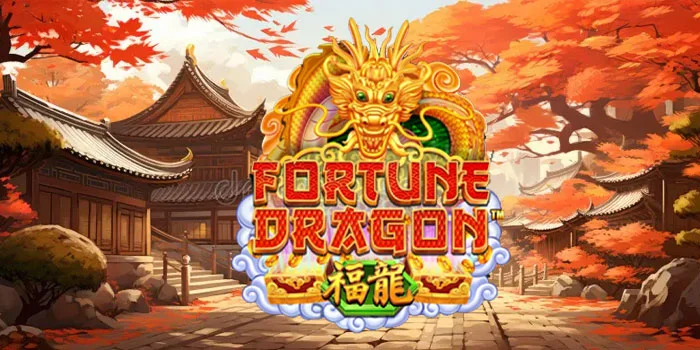 Fortune Dragon – Rahasia Jackpot Tercepat Dalam Slot Online